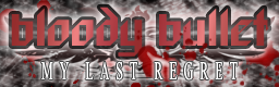 Bloody Bullet / MY LAST REGRET