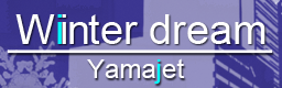 Wiinter dream / Yamajet